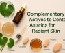Complementary Actives to Centella Asiatica for Radiant Skin